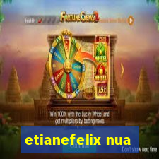 etianefelix nua